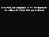 Download Learn HTML5 and JavaScript for iOS: Web Standards-based Apps for iPhone iPad and iPod
