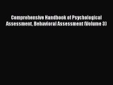 [Read book] Comprehensive Handbook of Psychological Assessment Behavioral Assessment (Volume