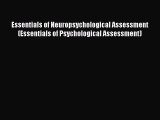 [Read book] Essentials of Neuropsychological Assessment (Essentials of Psychological Assessment)