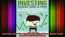 READ book  Investing Invest Like A Pro Stocks ETFs Options Mutual Funds Precious Metals and Bonds Free Online