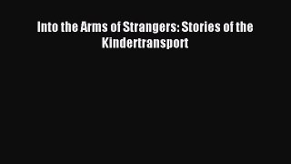 Read Into the Arms of Strangers: Stories of the Kindertransport Ebook Free