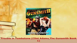 Download  Trouble in Tombstone Clint AdamsThe Gunsmith Book 1 Free Books