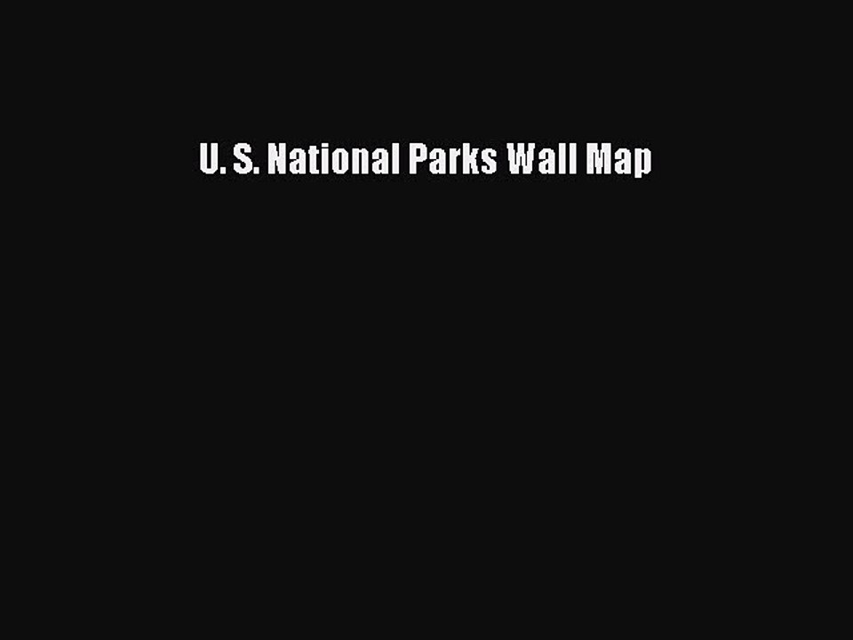 [Download PDF] U. S. National Parks Wall Map Ebook Online
