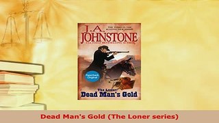 PDF  Dead Mans Gold The Loner series  Read Online