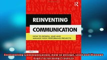 EBOOK ONLINE  Reinventing Communication How to Design Lead and Manage High Performing Projects  FREE BOOOK ONLINE