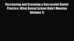 [Read book] Purchasing and Grooming a Successful Dental Practice: What Dental School Didn't