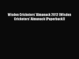 [Download PDF] Wisden Cricketers' Almanack 2012 (Wisden Cricketers' Almanack (Paperback)) Ebook