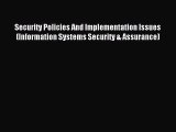 Read Security Policies And Implementation Issues (Information Systems Security & Assurance)