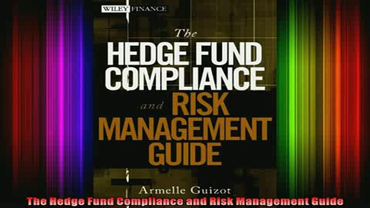 READ Ebooks FREE  The Hedge Fund Compliance and Risk Management Guide Full Free