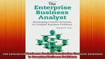 FREE PDF  The Enterprise Business Analyst Developing Creative Solutions to Complex Business  FREE BOOOK ONLINE