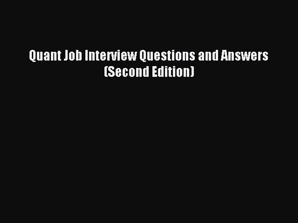 [Download PDF] Quant Job Interview Questions and Answers (Second Edition) PDF Online