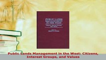 PDF  Public Lands Management in the West Citizens Interest Groups and Values Free Books
