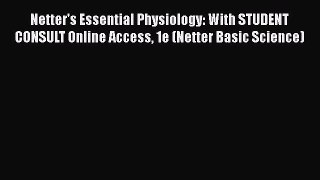 [Read book] Netter's Essential Physiology: With STUDENT CONSULT Online Access 1e (Netter Basic