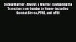 Read Once a Warrior - Always a Warrior: Navigating the Transition from Combat to Home - Including