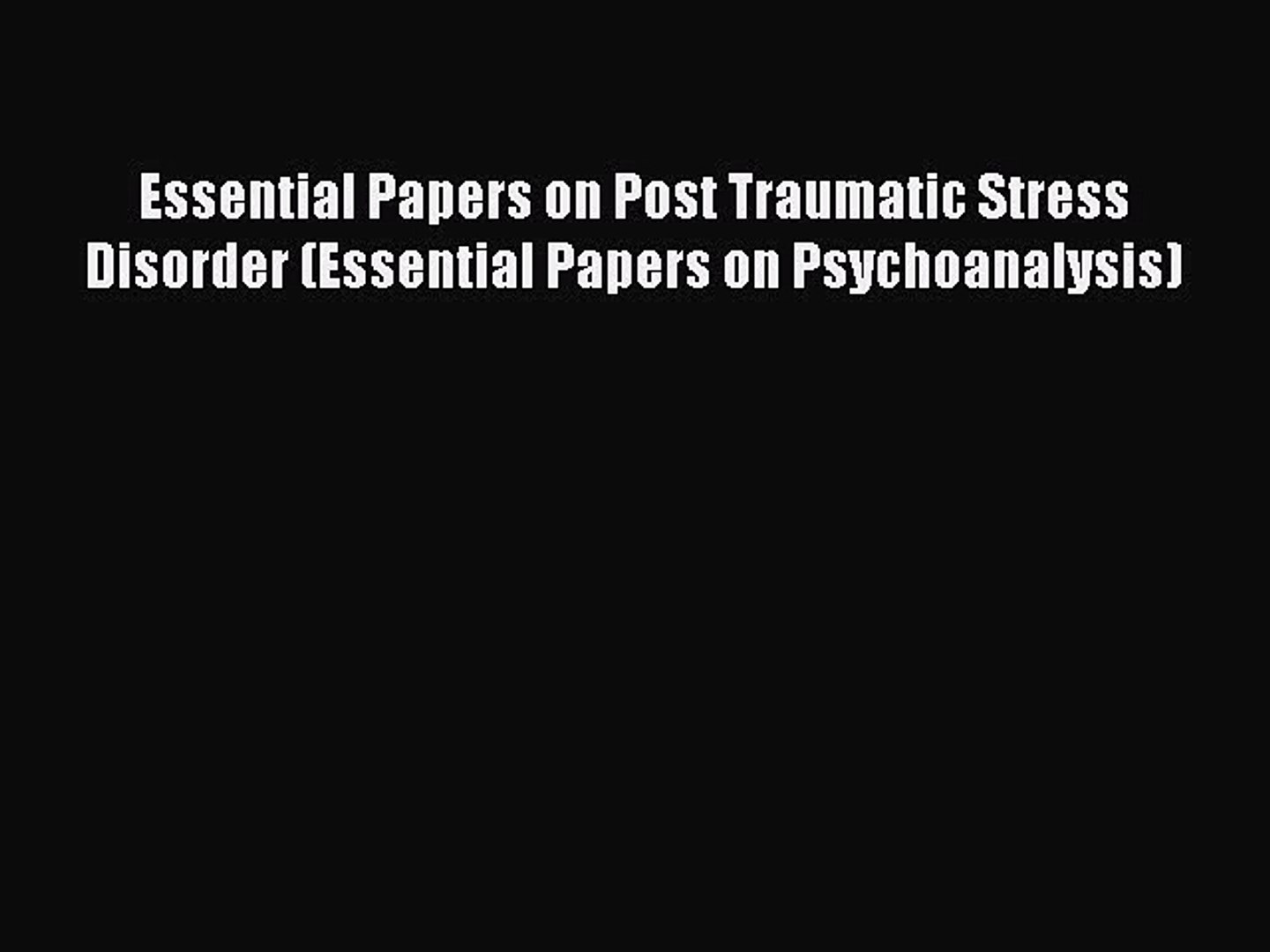 ⁣Read Essential Papers on Post Traumatic Stress Disorder (Essential Papers on Psychoanalysis)