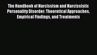 Read The Handbook of Narcissism and Narcissistic Personality Disorder: Theoretical Approaches