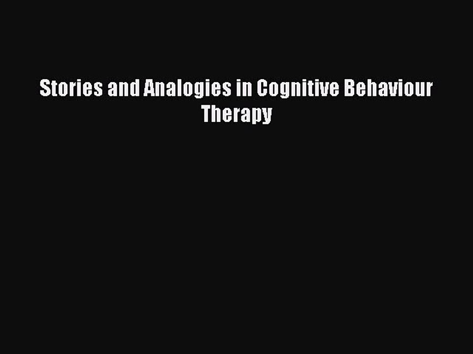 Read Stories and Analogies in Cognitive Behaviour Therapy Ebook Free