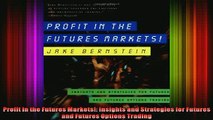 READ book  Profit in the Futures Markets Insights and Strategies for Futures and Futures Options Full Free