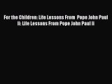 Book For the Children: Life Lessons From  Pope John Paul Ii: Life Lessons From Pope John Paul