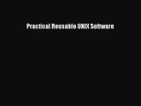 Read Practical Reusable UNIX Software Ebook Free