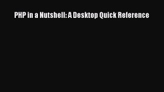 Read PHP in a Nutshell: A Desktop Quick Reference Ebook Free