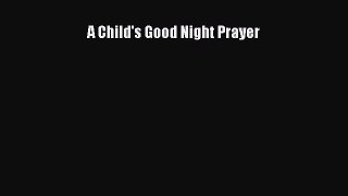 Book A Child's Good Night Prayer Read Online