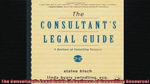 FREE DOWNLOAD  The Consultants Legal Guide A Business of Consulting Resource  FREE BOOOK ONLINE