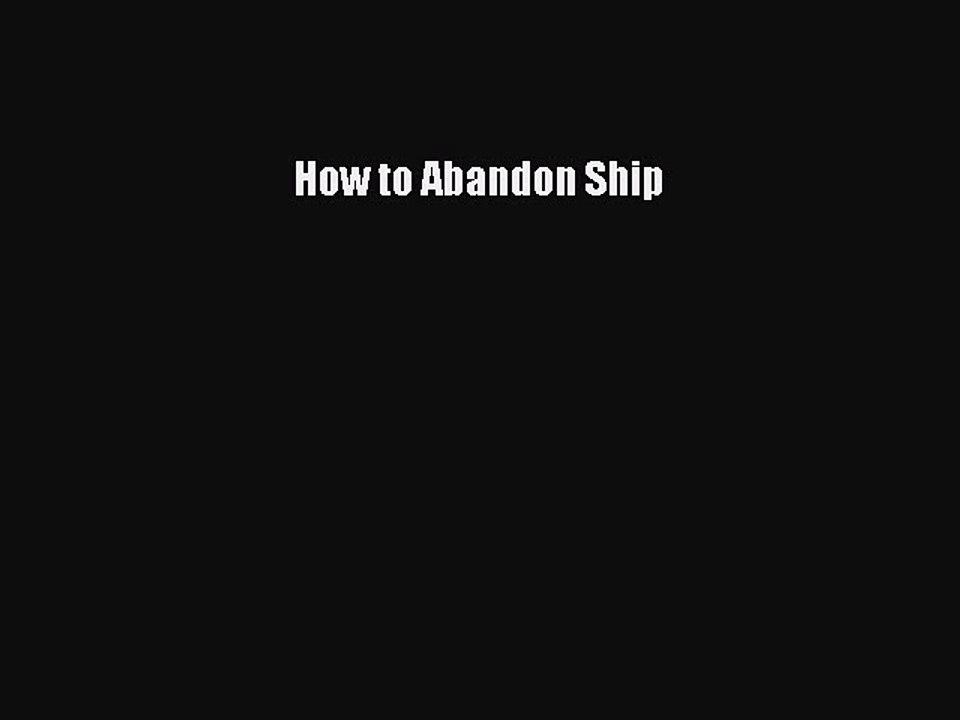 Read How to Abandon Ship Ebook Free