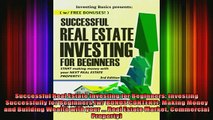 READ book  Successful Real Estate Investing for Beginners Investing Successfully for Beginners w Full Free