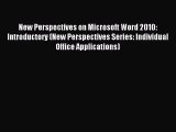 Read New Perspectives on Microsoft Word 2010: Introductory (New Perspectives Series: Individual
