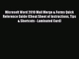 Read Microsoft Word 2010 Mail Merge & Forms Quick Reference Guide (Cheat Sheet of Instructions