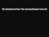 Read The Untethered Soul: The Journey Beyond Yourself Ebook Free