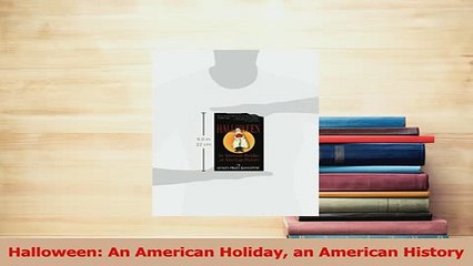 PDF  Halloween An American Holiday an American History Read Full Ebook