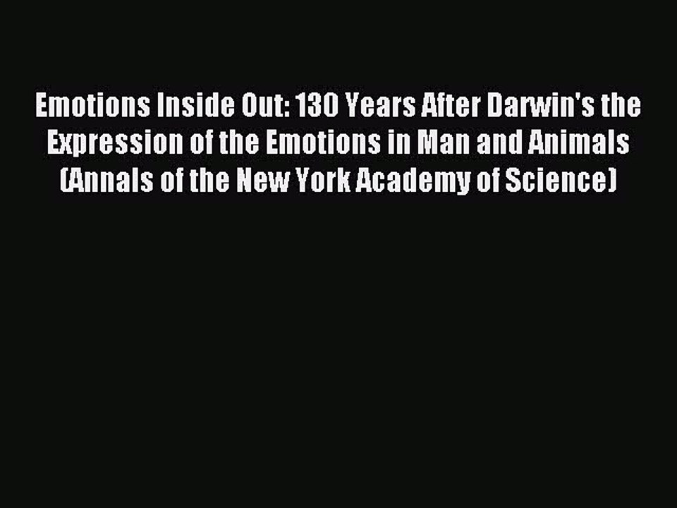 Read Emotions Inside Out: 130 Years After Darwin's the Expression of the Emotions in Man and