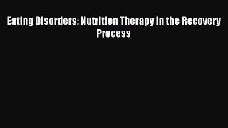 Download Eating Disorders: Nutrition Therapy in the Recovery Process Ebook Free