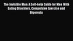 Download The Invisible Man: A Self-help Guide for Men With Eating Disorders Compulsive Exercise