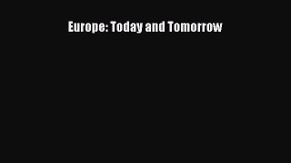 Book Europe: Today and Tomorrow Read Online