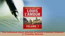 Download  The Collected Short Stories of Louis LAmour Volume 1 Frontier Stories  Read Online