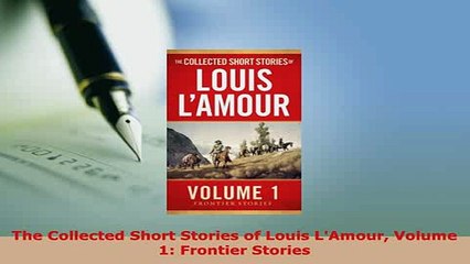 Download  The Collected Short Stories of Louis LAmour Volume 1 Frontier Stories  Read Online