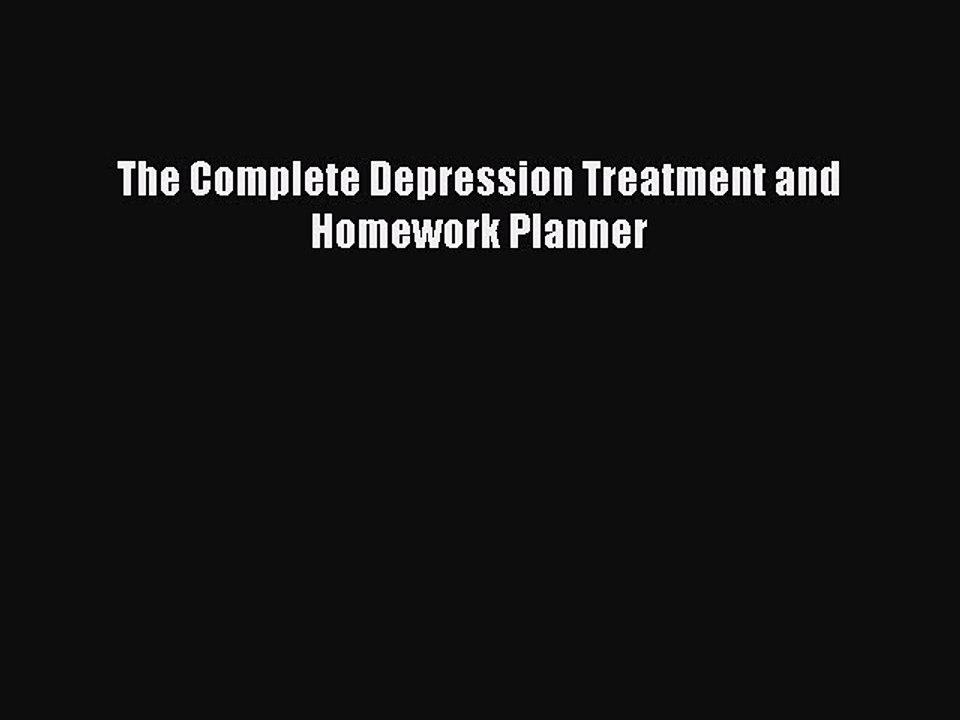 Read The Complete Depression Treatment and Homework Planner Ebook Free