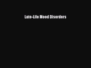 Read Late-Life Mood Disorders PDF Online