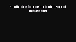 Read Handbook of Depression in Children and Adolescents Ebook Free