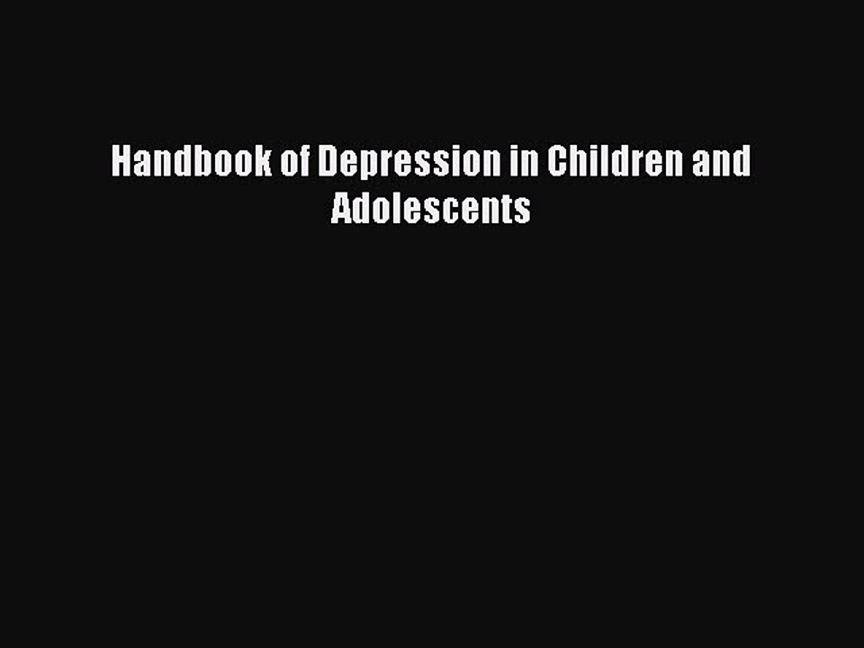 Read Handbook of Depression in Children and Adolescents Ebook Free