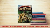 PDF  Outpost Wagons West The Frontier Trilogy Volume 3  EBook