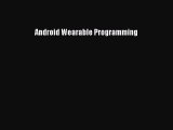 Read Android Wearable Programming Ebook Free