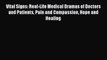 PDF Vital Signs: Real-Life Medical Dramas of Doctors and Patients Pain and Compassion Hope