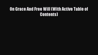 Read On Grace And Free Will (With Active Table of Contents) PDF Online