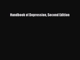 Read Handbook of Depression Second Edition Ebook Free
