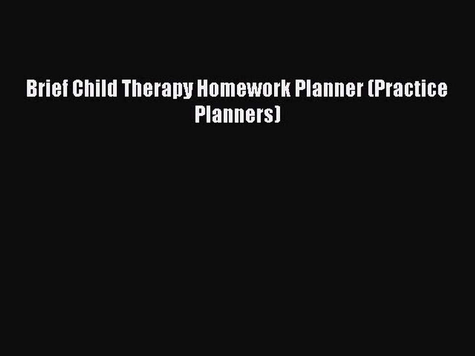 Download Brief Child Therapy Homework Planner (Practice Planners) PDF Free