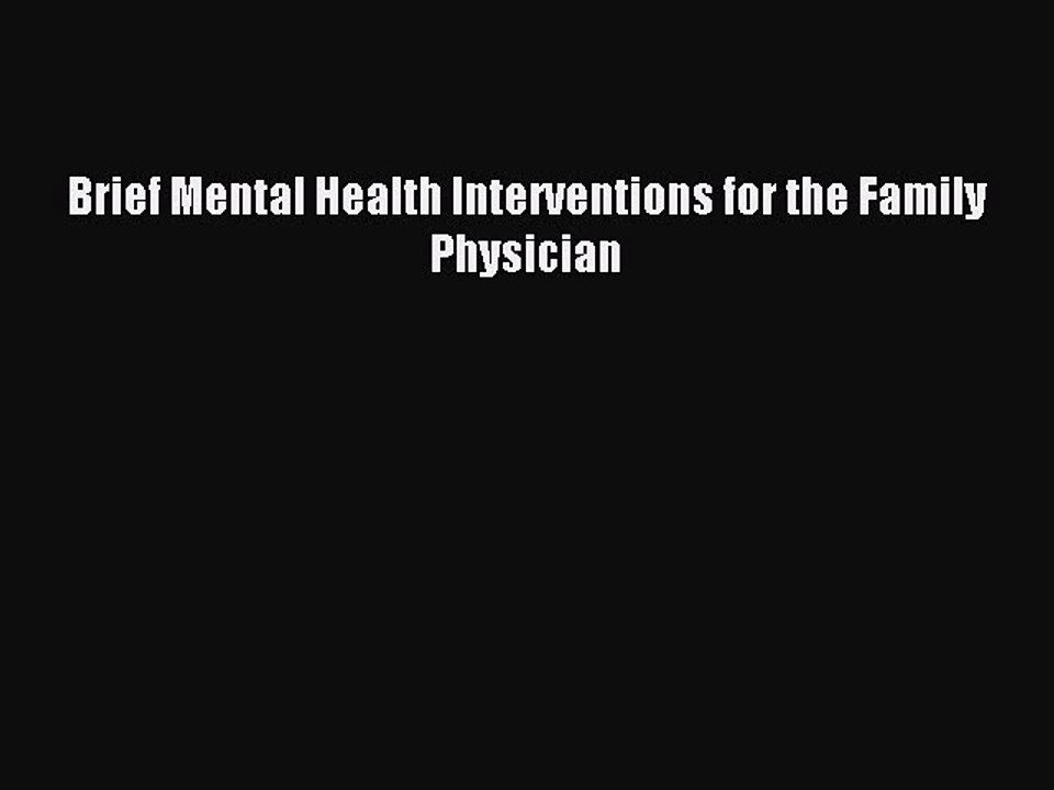 Read Brief Mental Health Interventions for the Family Physician Ebook Free